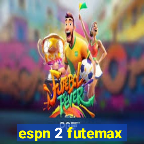 espn 2 futemax